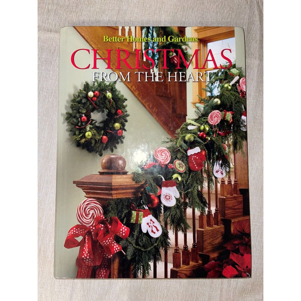 Better Homes and Gardens Christmas From The Heart Hardcover Book